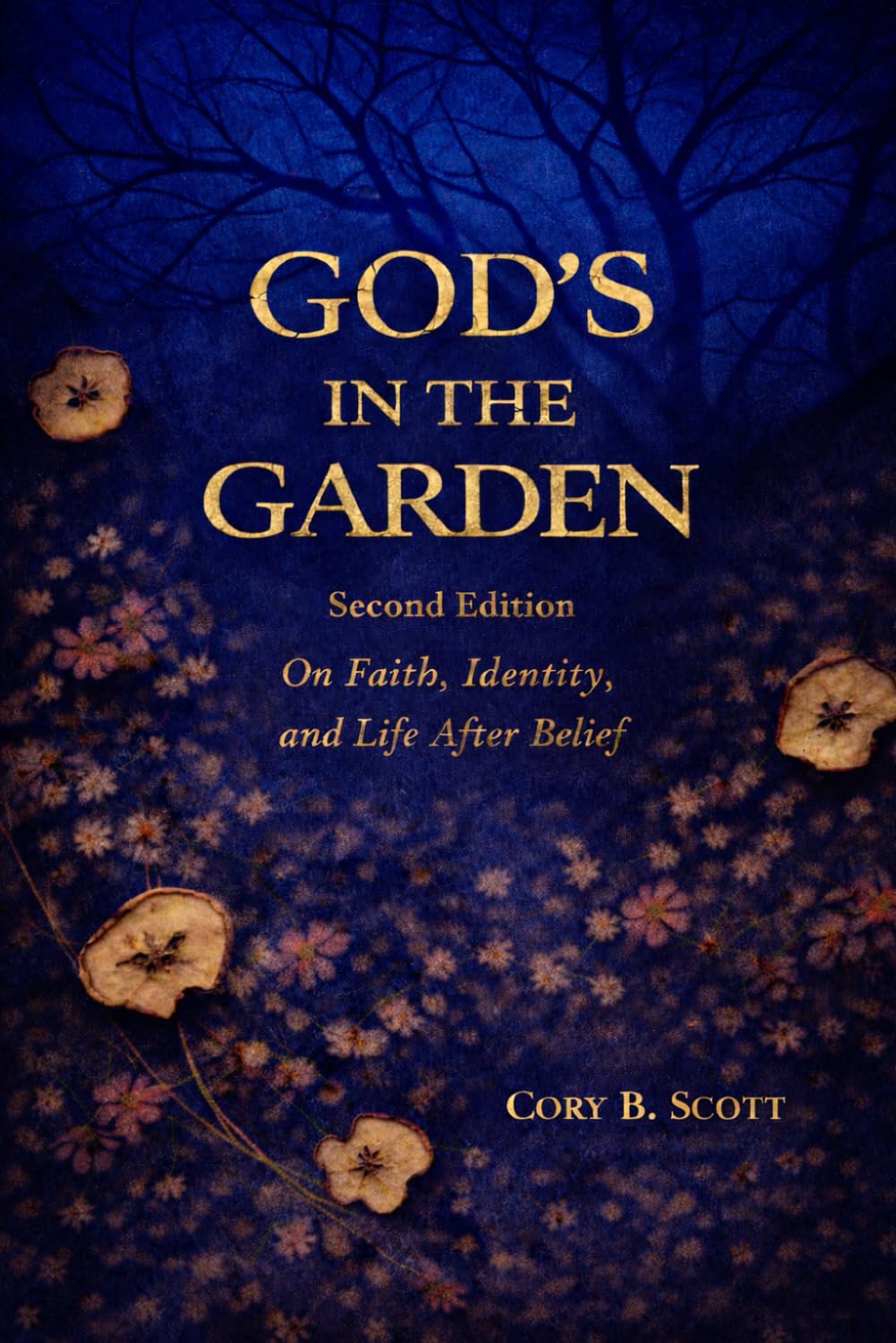 Gods In The Garden (Second Edition): On Faith, Identity, and Life after Belief