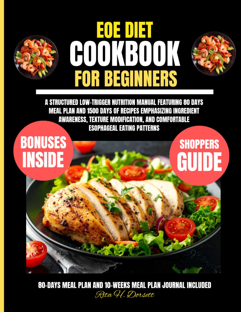 Eoe Diet Cookbook For Beginners: A structured low-trigger nutrition manual featuring 80 days meal plan and 1500 days of recipes emphasizing ingredient ... Dorsett Diet and Nutrition Cookbook Series)