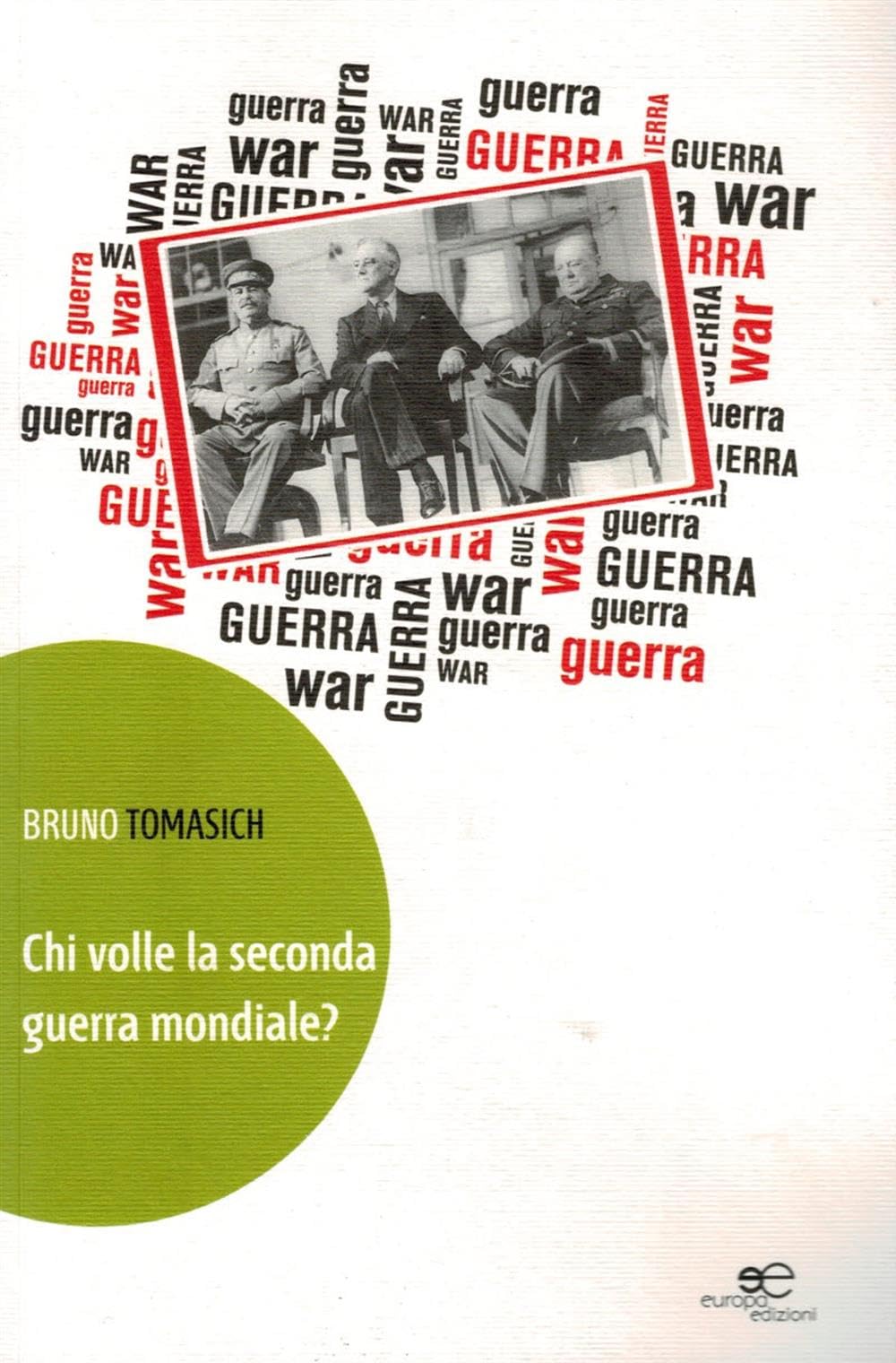 Chi Volle La Seconda Guerra Mondiale? - 4