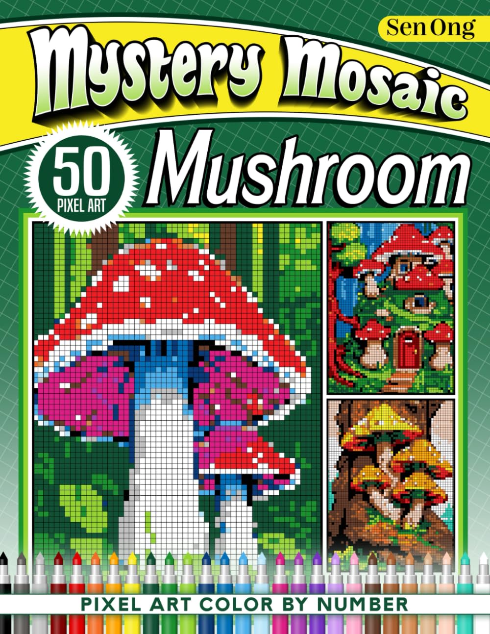 Mushroom Worlds Mystery Mosaics: 50 Pixel Art Scenes for Relaxation and Joy (Mystery Mosaic Color By Number Collection)