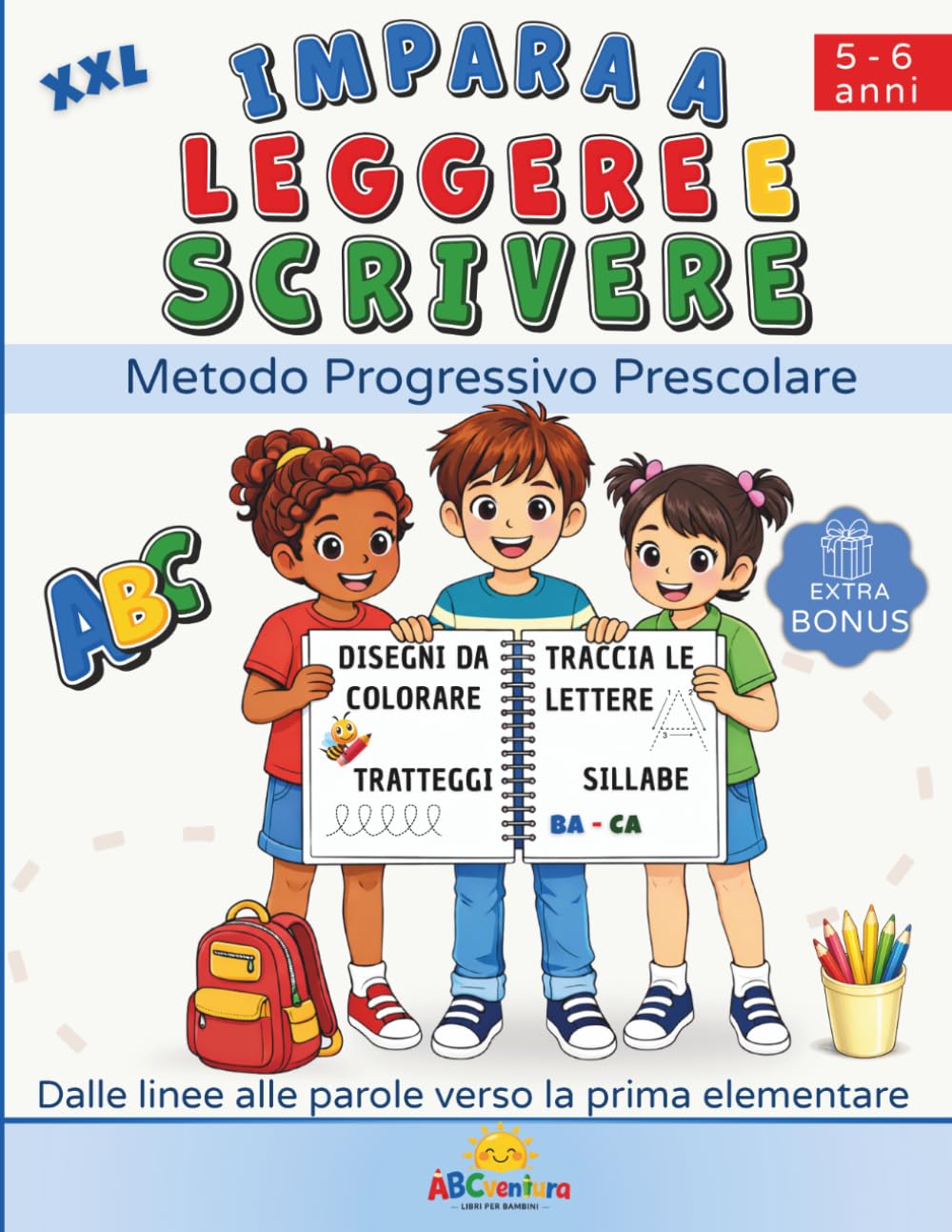 Impara a leggere e scrivere – Metodo Progressivo Prescolare: Dalle linee alle parole verso la scuola primaria