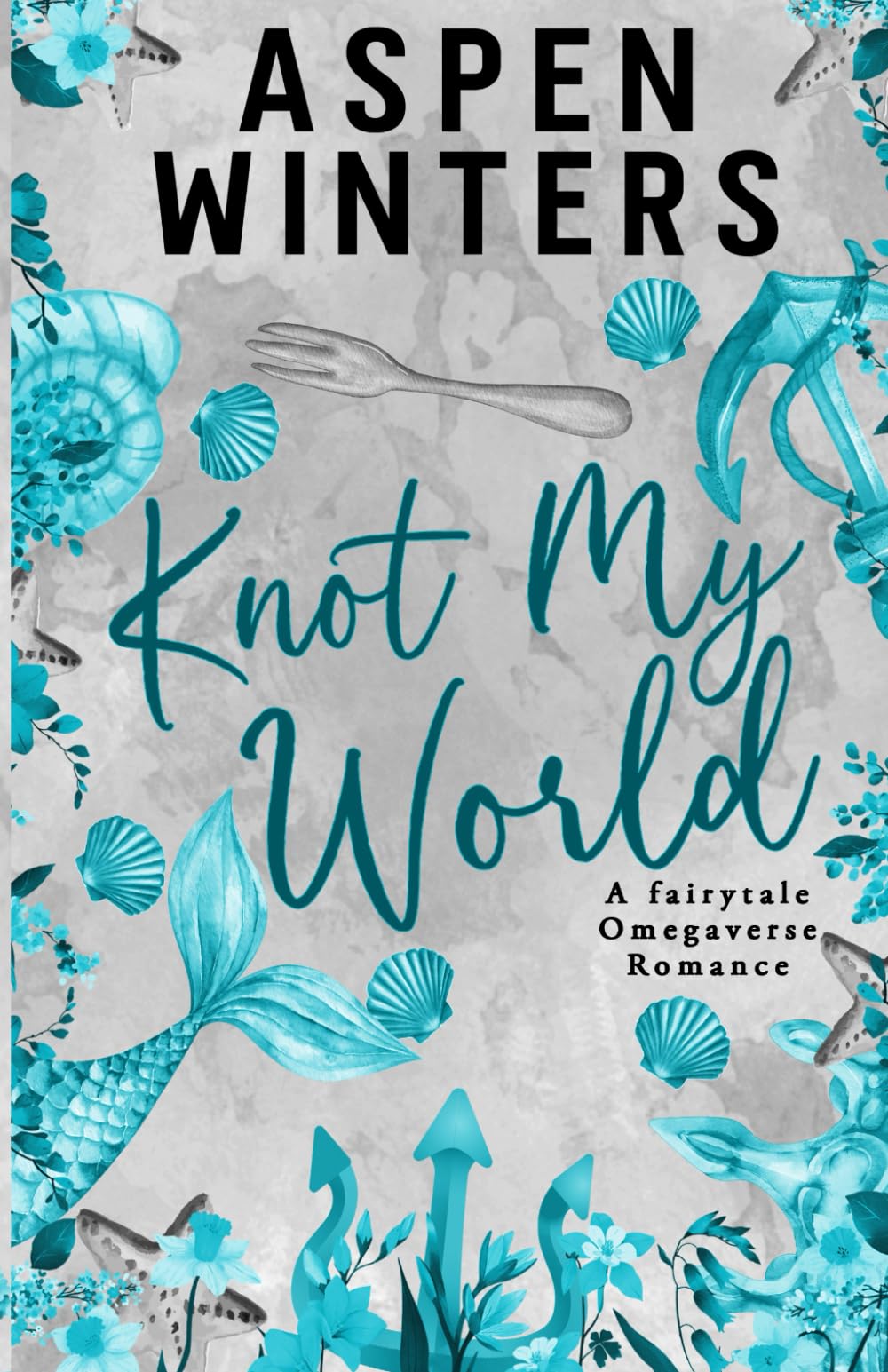 Knot My World (Fairytale Omegaverse)