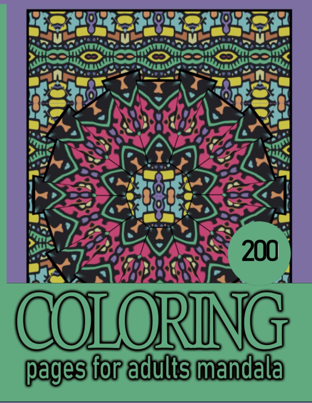 200 coloring pages for adults mandala: beautiful mandalas in complete pages