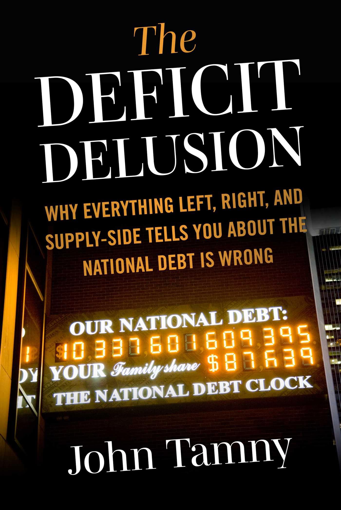 Buy Deficit Delusion: Why Everything Left, Right, and Supply-side Tells You About the National Debt Is Wrong — BookShops.in
