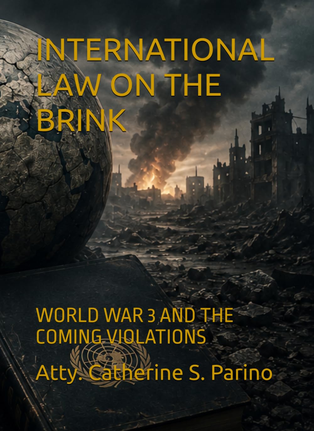 INTERNATIONAL LAW ON THE BRINK: WORLD WAR 3 AND THE COMING VIOLATIONS