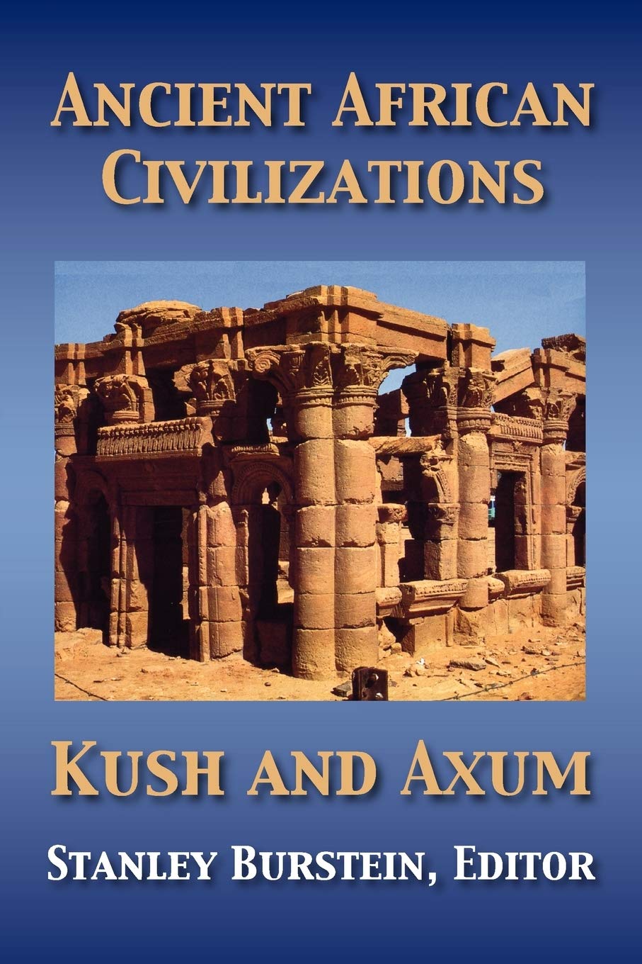 Ancient African Civilizations: Kush and Axum