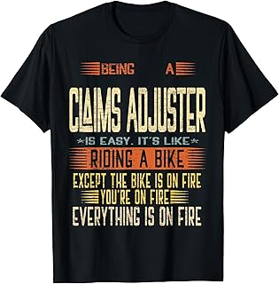 Being a Claims Adjuster is Easy it's Like Riding a Bike T-Shirt