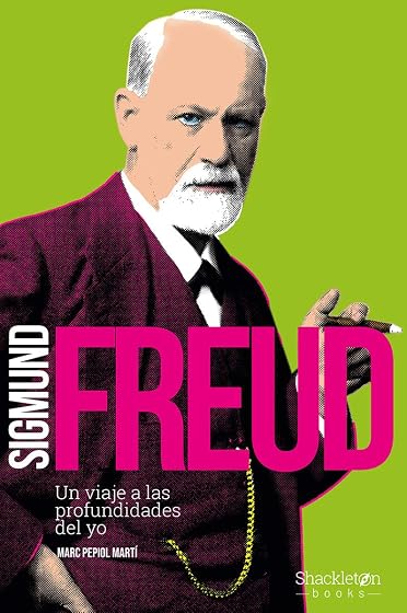 Sigmund Freud: Un Viaje a las Profundidades del Yo