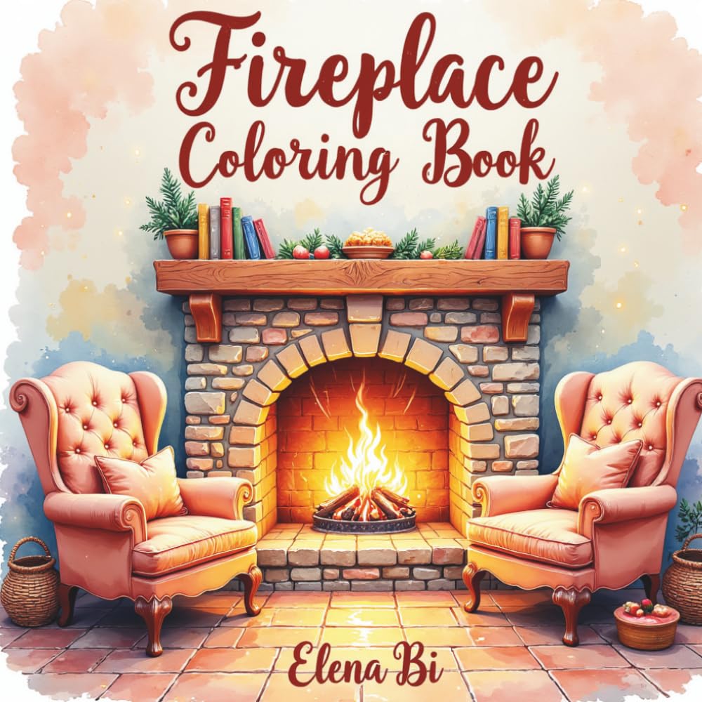 Fireplace Coloring Book: Cozy Scenes to Relax and Unwind
