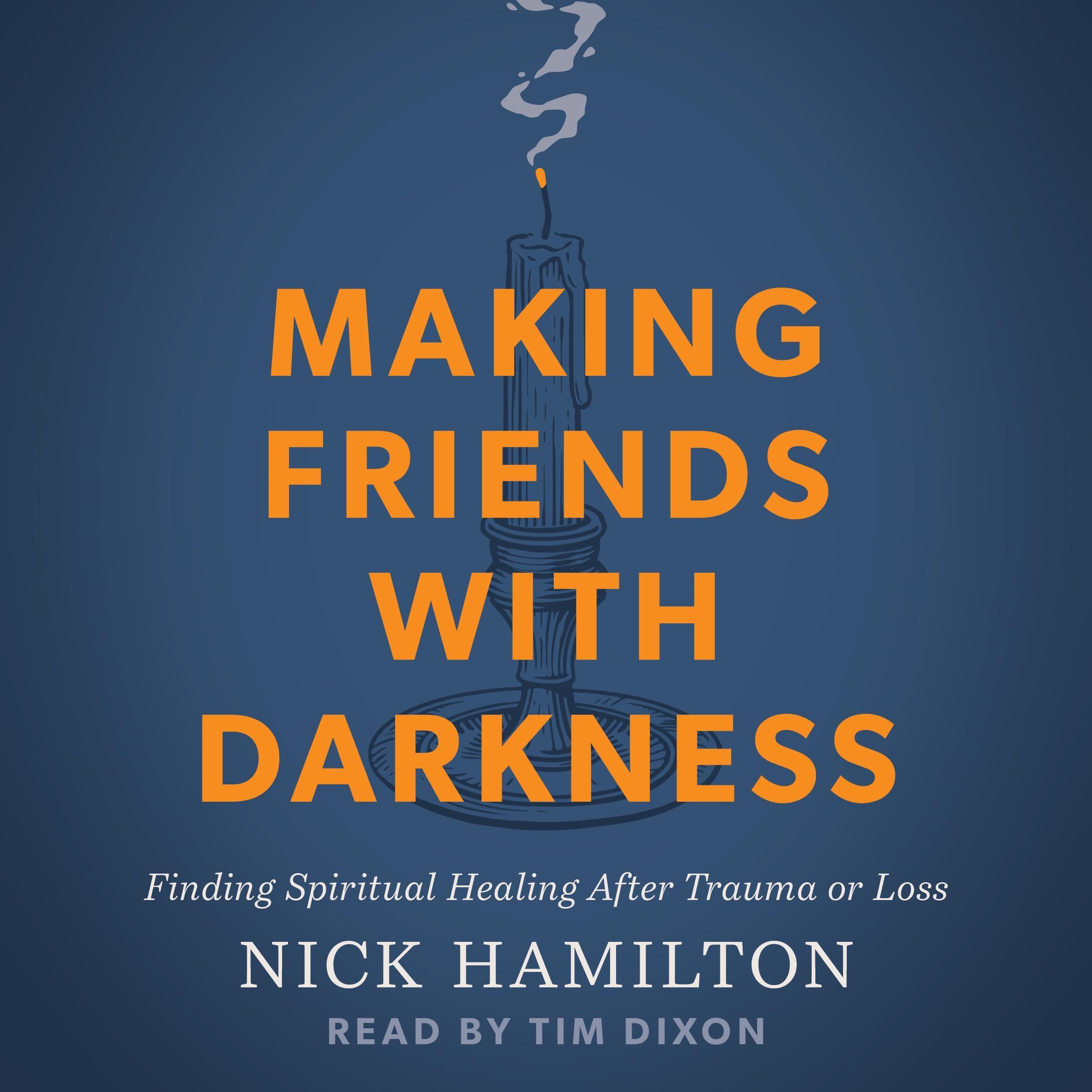 Making Friends with Darkness