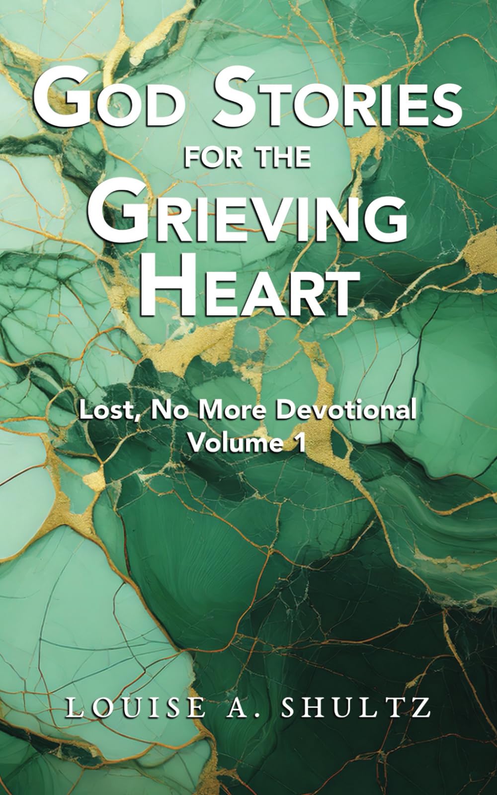 God Stories for the Grieving Heart: Lost, No More Devotional Volume 1
