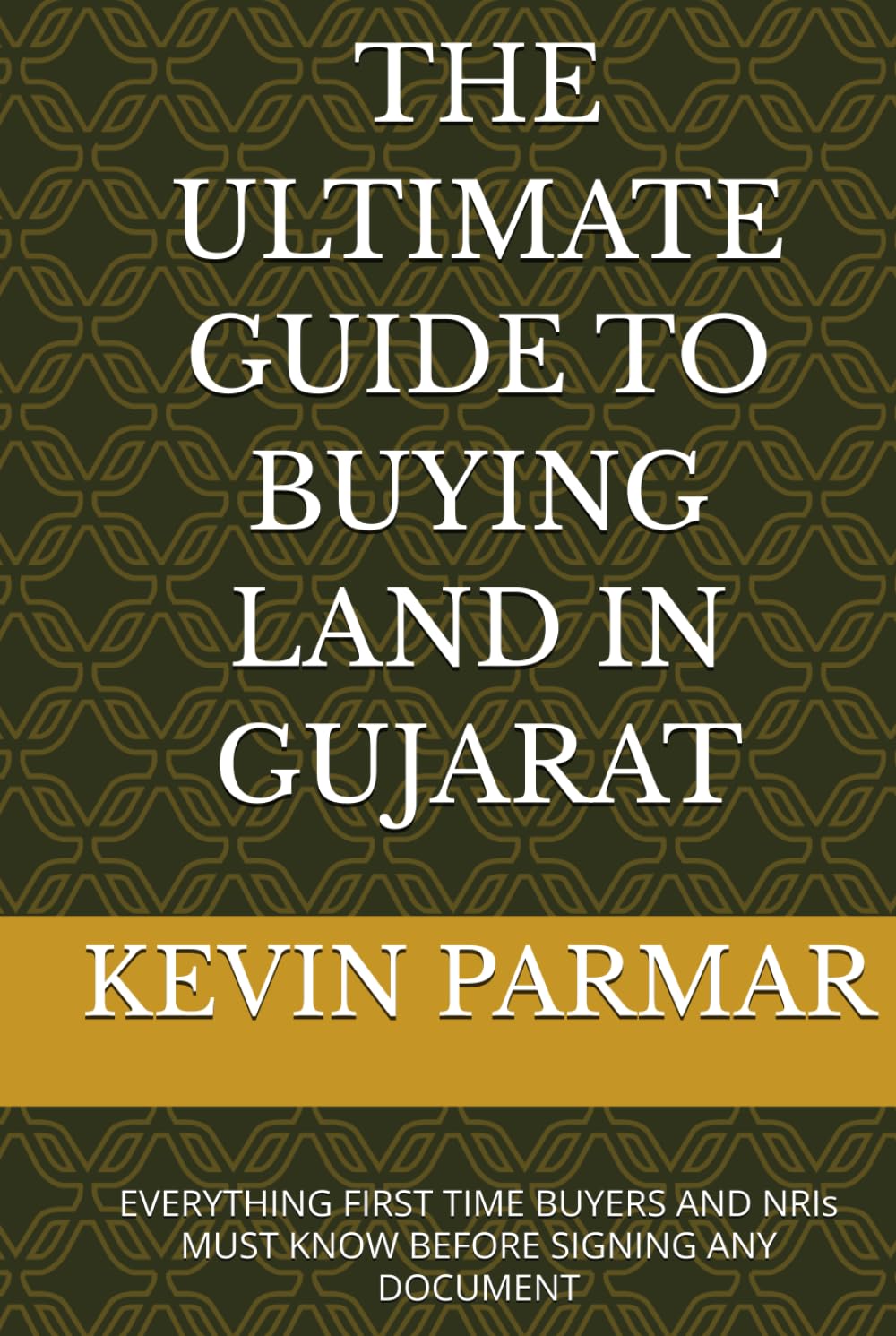 THE ULTIMATE GUIDE TO BUYING LAND IN GUJARAT: EVERYTHING FIRST TIME BUYERS AND NRIs MUST KNOW BEFORE SIGNING ANY DOCUMENT