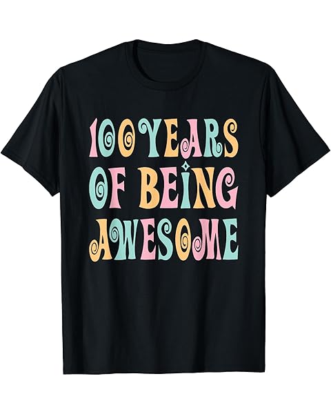 100 Years Of Being Awesome 100th Birthday Women T-Shirt