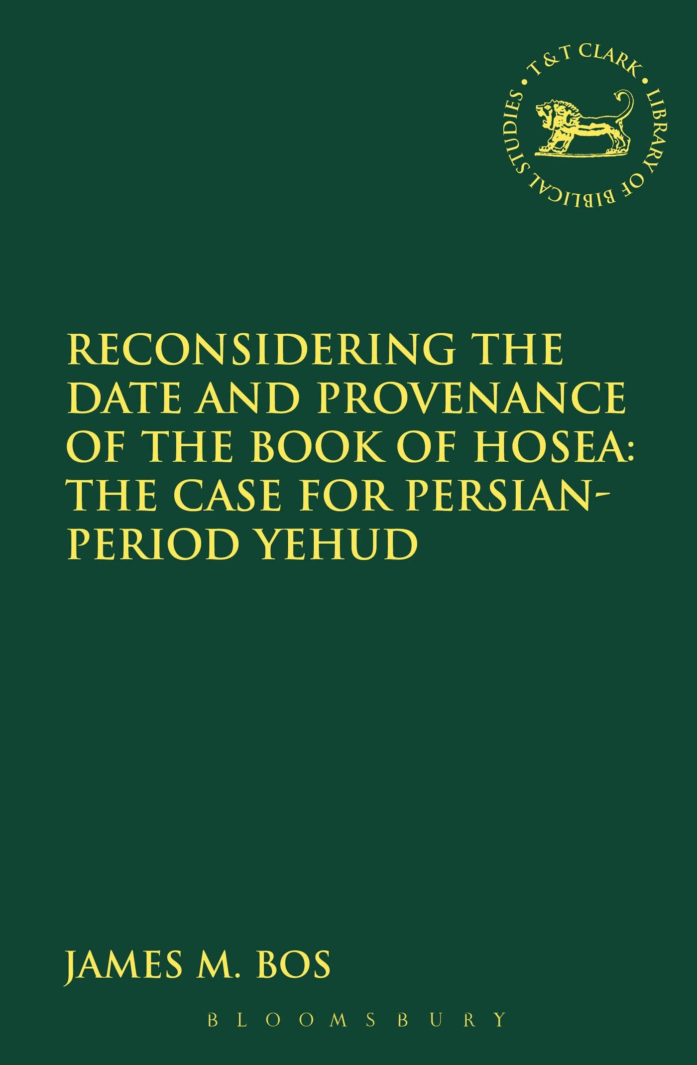 Buy Reconsidering the Date and Provenance of the Book of Hosea: The Case for Persian-Period Yehud — BookShops.in