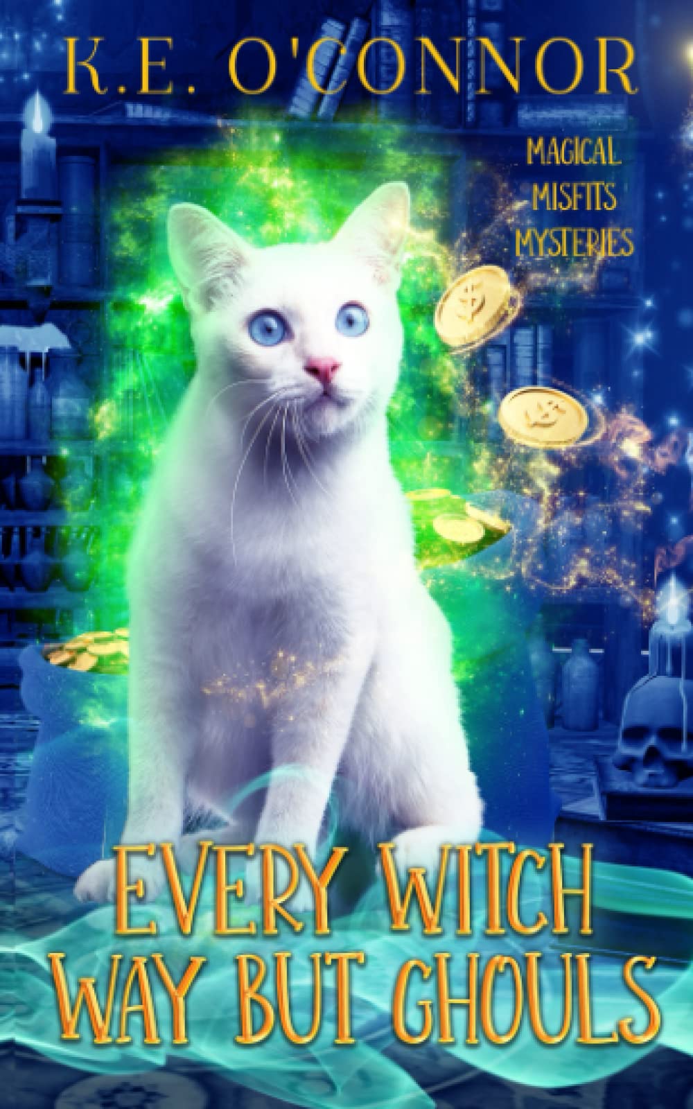 Every Witch Way but Ghouls: 1 (Magical Misfits Mysteries)