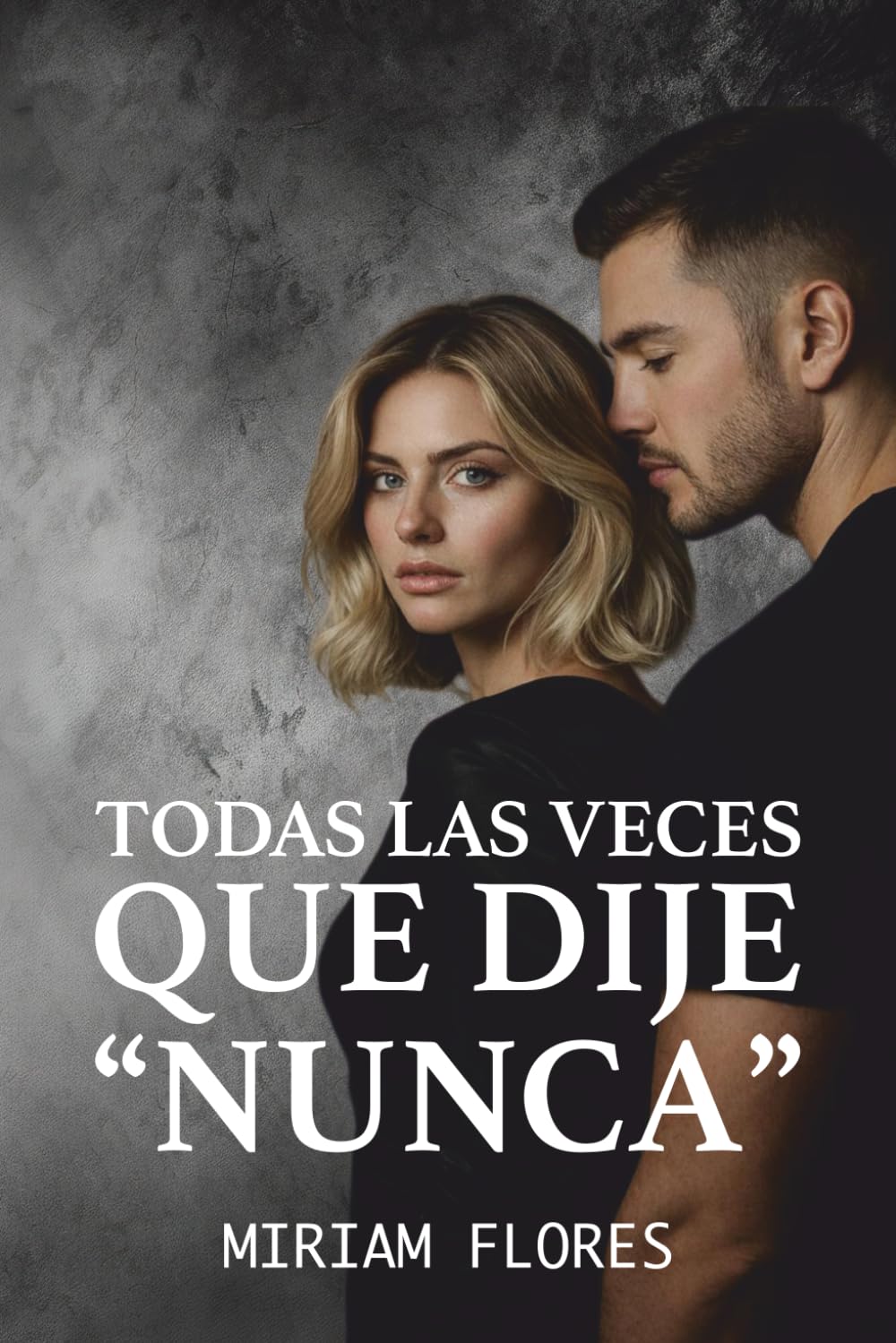 TODAS LAS VECES QUE DIJE "NUNCA"