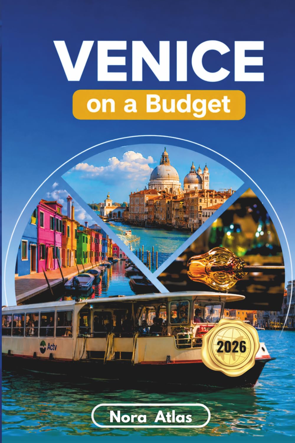 Venice on a Budget 2026: Affordable Hotels, Cheap Eats, Hidden Gems & Smart Tips to Avoid Tourist Traps