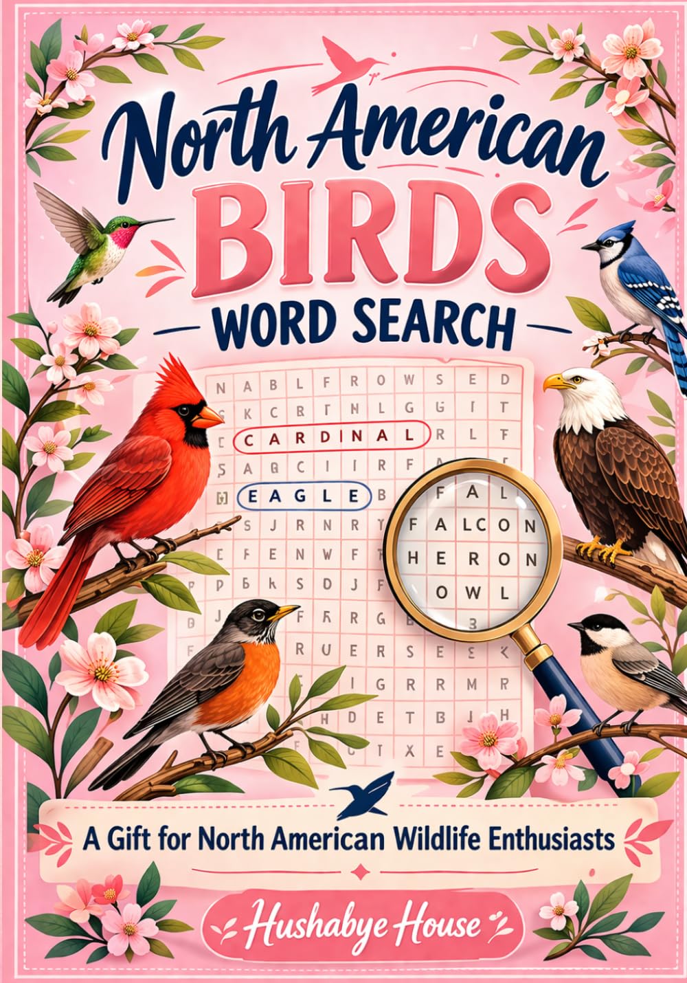 North American Birds Word Search: 51 Themed Puzzles on Regional Species, Habitats & Migration Routes — A Gift for Birdwatchers, Birders & North ... Quotes (Bird Watching Word Search Series)
