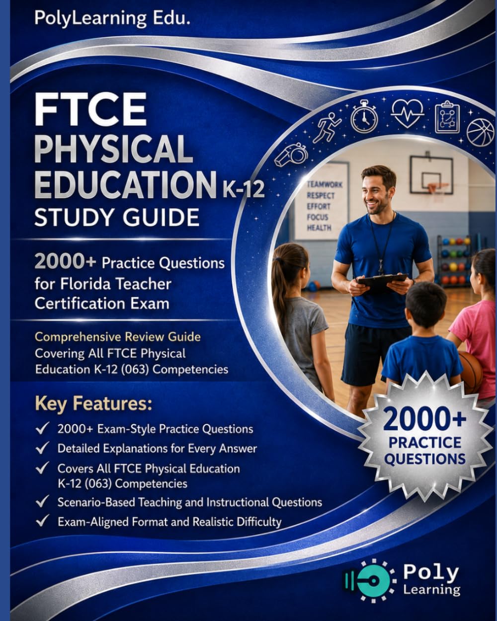 FTCE Physical Education K-12 Study Guide: 2000+ Practice Questions for Florida Teacher Certification Exam: Comprehensive Review Guide Covering All ... (FTCE Certification Examinations Prep)