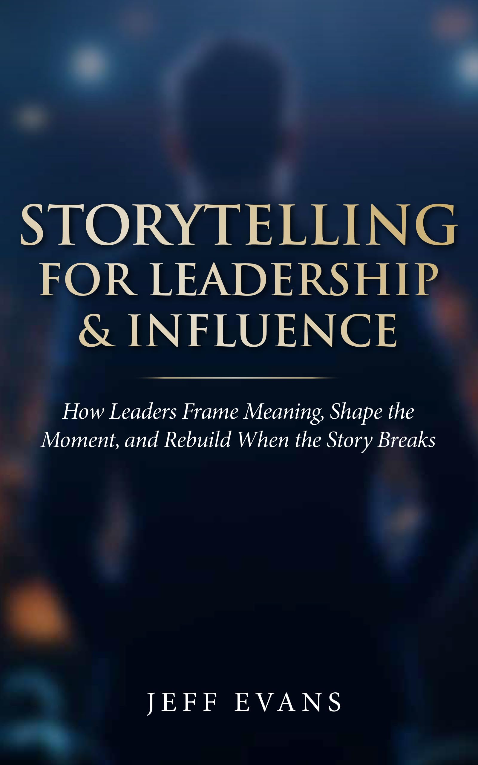 Storytelling for Leadership & Influence