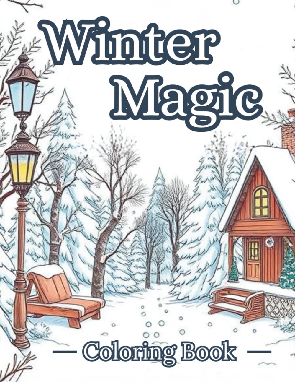 Winter Magic: 50 Coloring Pages of Snow, Fun & Relaxation