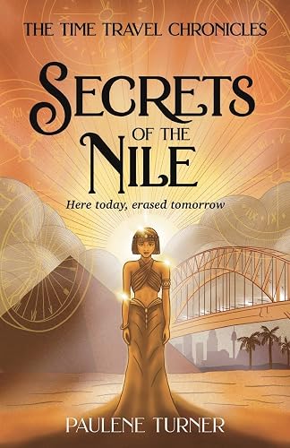 Secrets of the Nile: A YA time travel adventure in Ancient Egypt (Book 1 of The Time Travel Chronicles series)