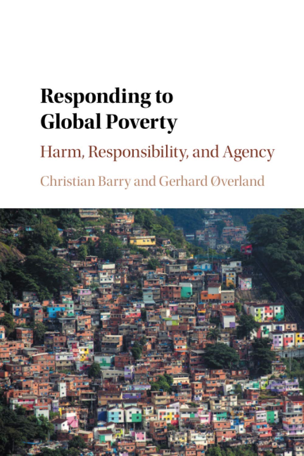 Responding to Global Poverty: Harm, Responsibility, and Agency