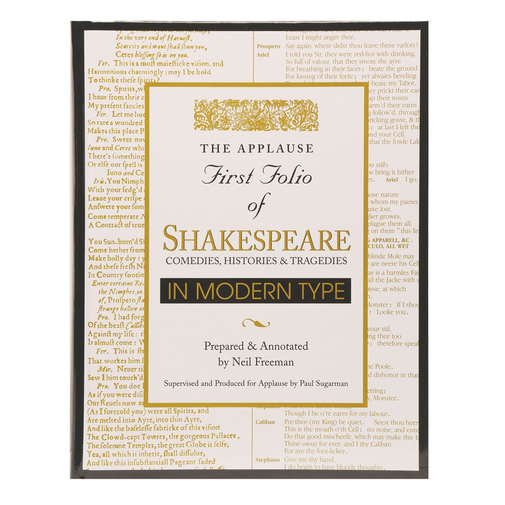 Applause First Folio of Shakespeare in Modern Type: Comedies, Histories & Tragedies (Applause Books)