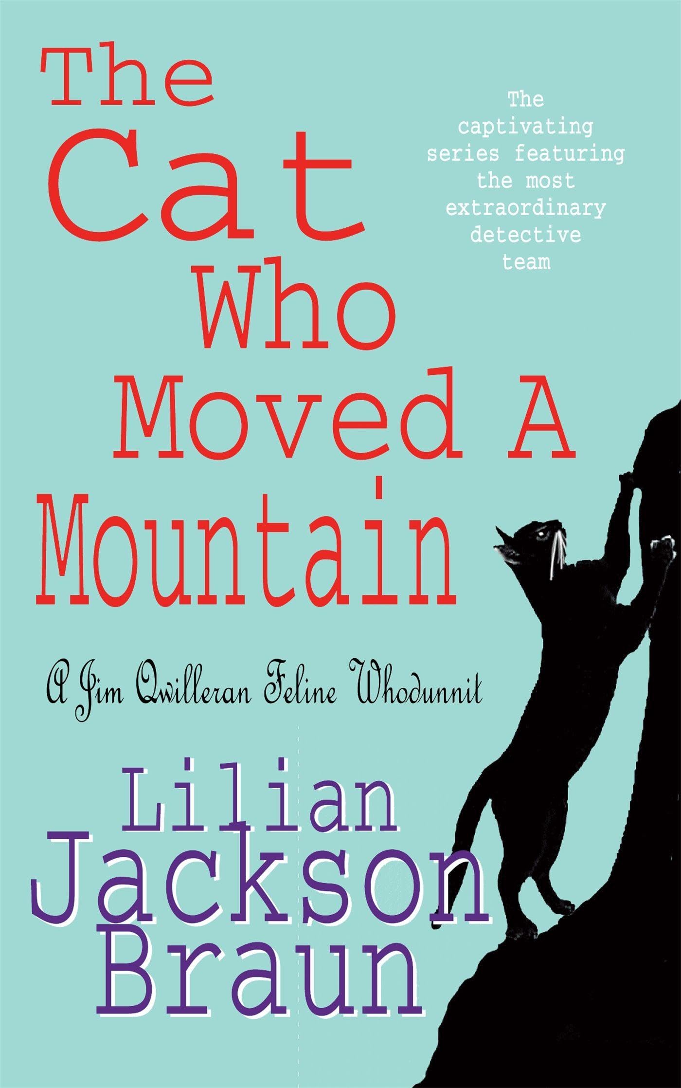 The Cat Who Moved a Mountain (The Cat Who Mysteries, Book 13) : An enchanting feline crime novel for cat lovers everywhere