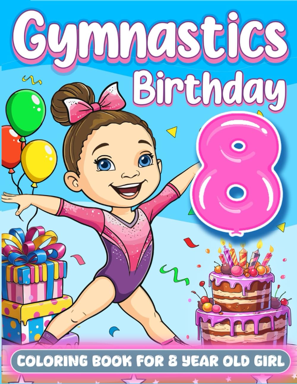 Gymnastics Birthday For 8 Year Old Girl: Gymnast 8th Birthday Girl Gift Idea, 8 Year Old Coloring Book For Kids