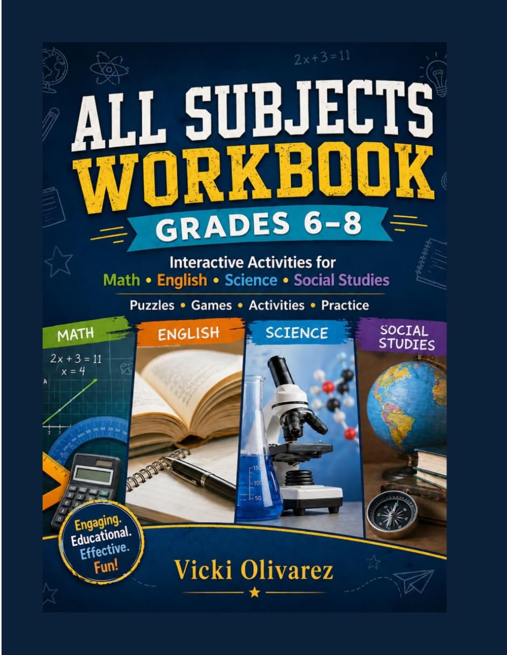 All Subjects Workbook Grades 6-8: An Integrated Workbook for Skill Development in Mathematics, English, Science, and Social Studies (Precision Learning Series)