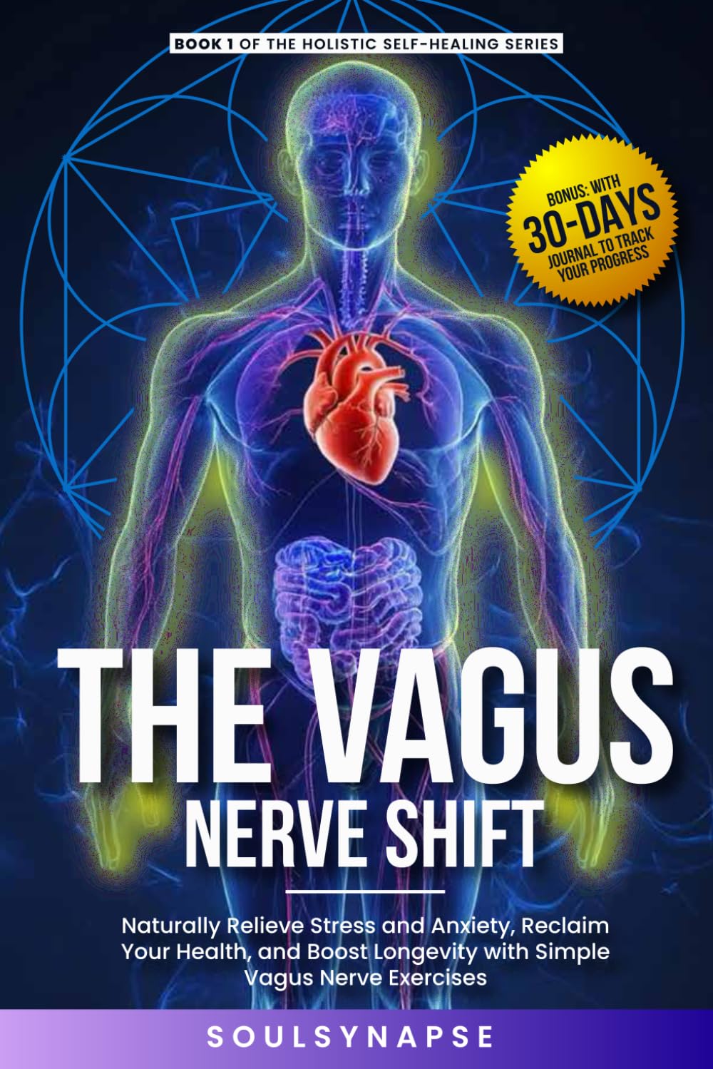 The Vagus Nerve Shift: Naturally Relieve Stress and Anxiety, Reclaim Your Health, and Boost Longevity with Simple Vagus Nerve Exercises