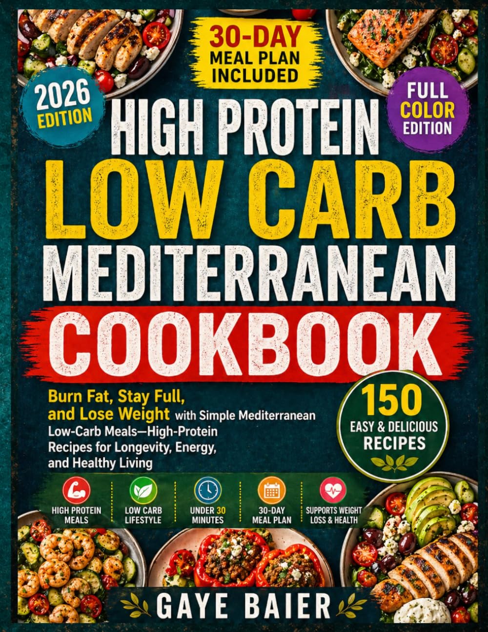 High Protein Low Carb Mediterranean Cookbook: Burn Fat, Stay Full, and Lose Weight with Simple Mediterranean Low-Carb Meals—High-Protein Recipes for Longevity, Energy, and Healthy Living