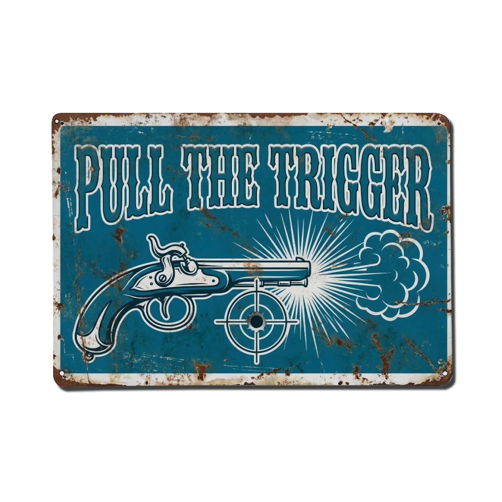 Pull The Trigger Action Retro Motivational Slogans Vintage Metal Tin Sign Wall Decor for Cafe, Club, Garden Metal Poster 8x12Inch