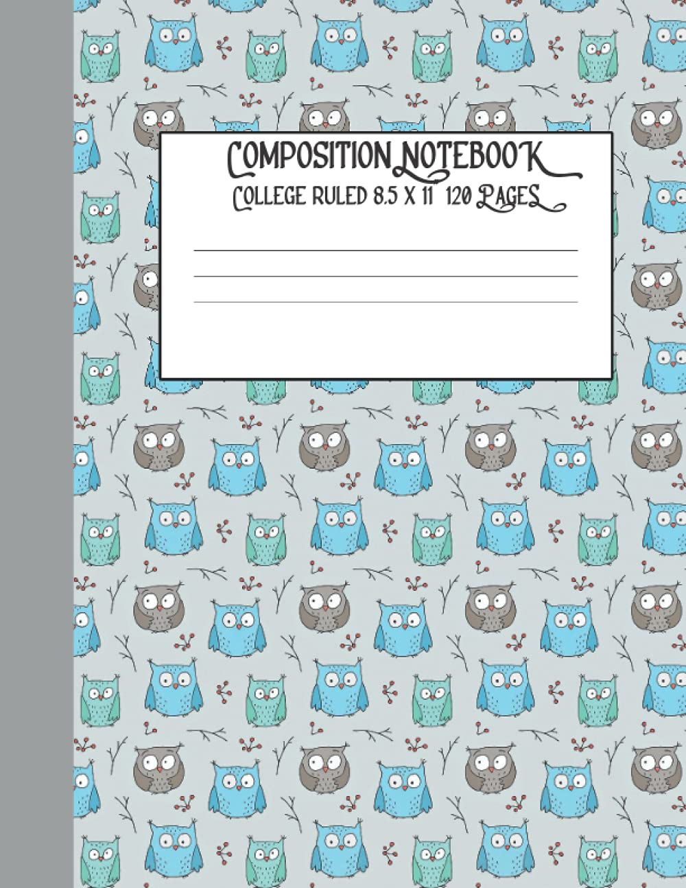 Cute Owl Composition Notebook: College Ruled 8.5 x 11" 120 Pages