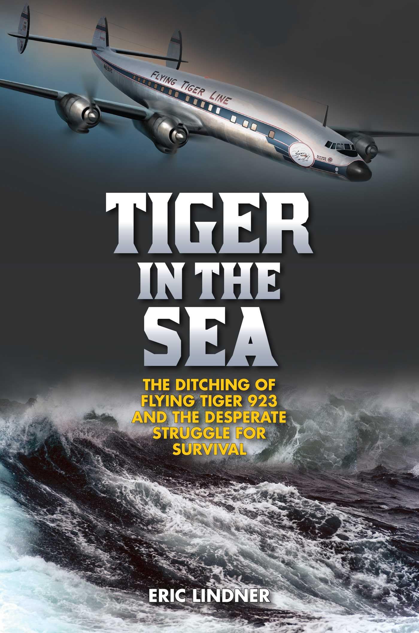 Buy Tiger in the Sea: The Ditching of Flying Tiger 923 and the Desperate Struggle for Survival — BookShops.in