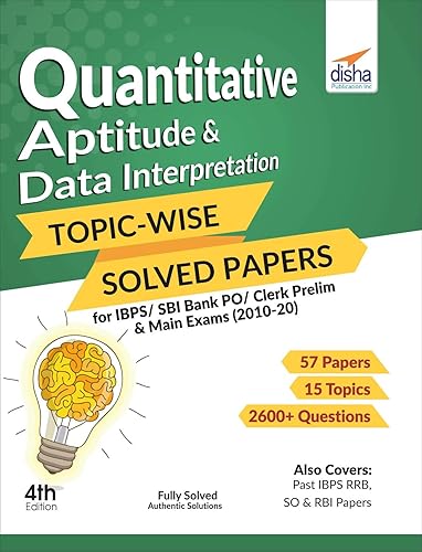 Quantitative Aptitude &amp; Data Interpretation Topic-wise Solved Papers for IBPS/SBI Bank PO/Clerk Prelim &amp; Main Exams (2010-20)