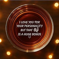 Funny Engraved Whiskey Glass 'I Love You for Your Personality But That 🐓 Is a Huge Bonus' - Flirty Gift for Husband Boyfriend Anniversary Birthday