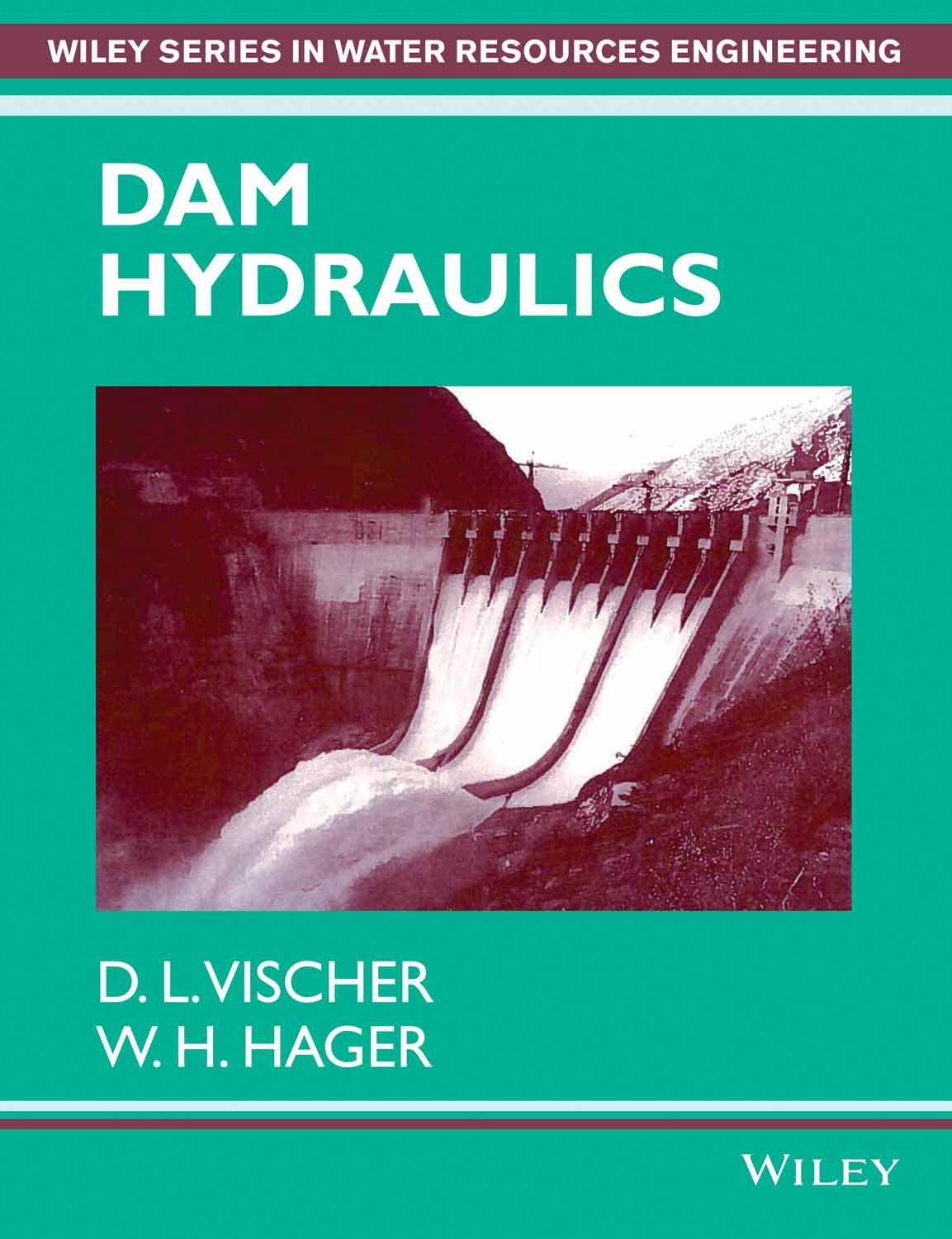 Dam Hydraulics Wiley Series In Water Resources Engineering (Pb 2013)