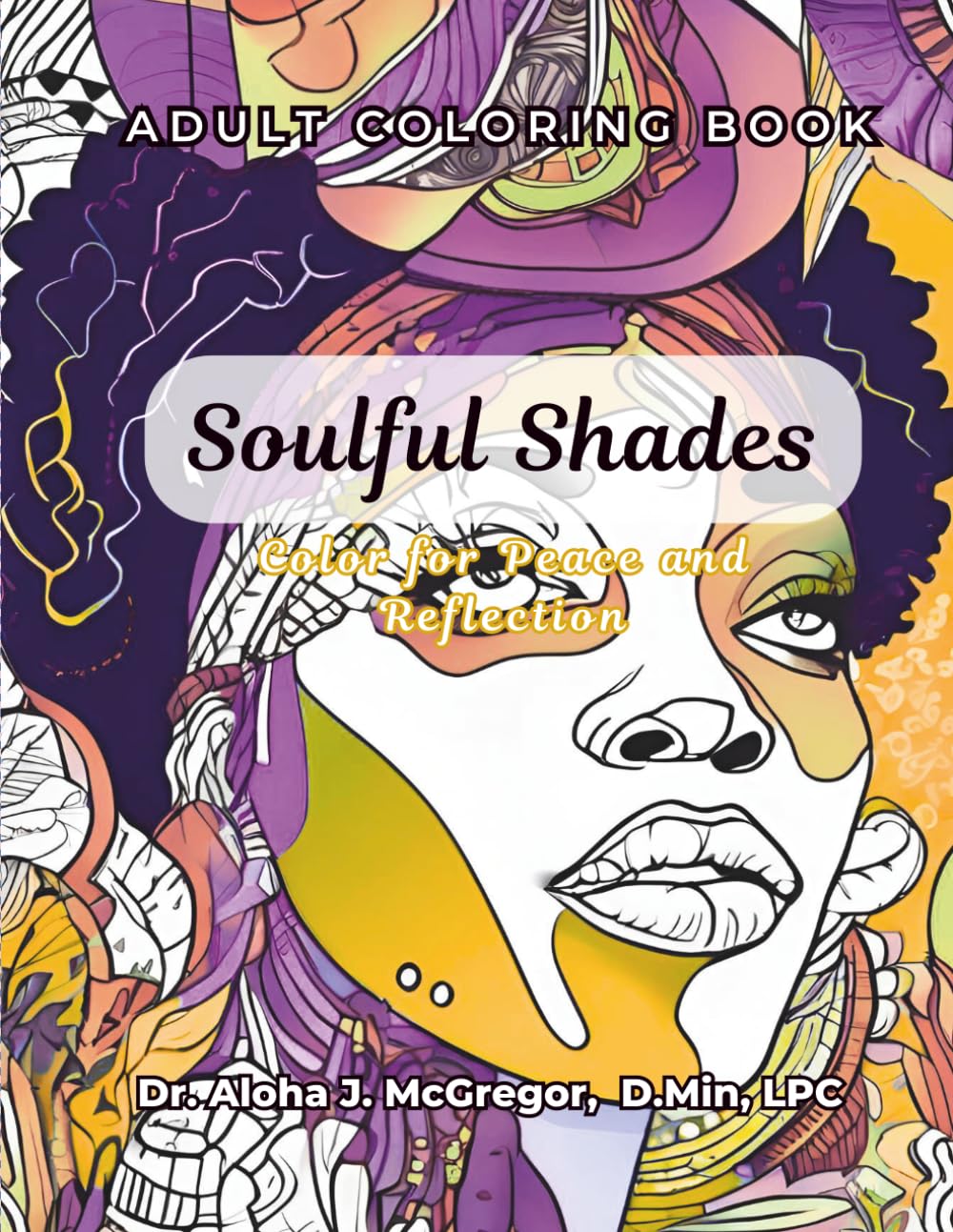 Soulful Shades Color for Peace and Reflection: African American Coloring Book