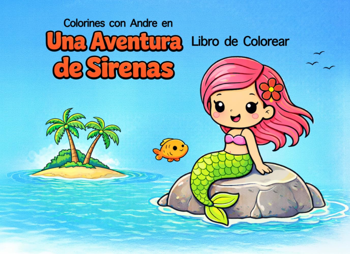 Colorines con Andre: Una Aventura de Sirenas