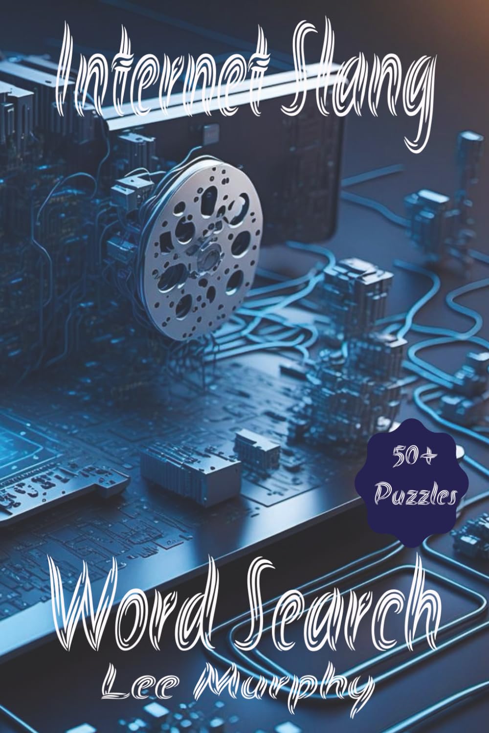 Internet Slang Word Search Puzzle Book: Easy to Read Print, Internet Slang Themed Puzzles, 6x9 Inches, 110 Pages, 50+ Puzzles, Ideal Gift For Computer Enthusiasts