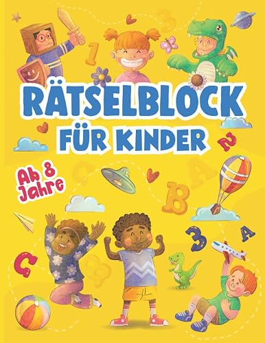 Rätselblock ab 8 Jahre: Für Mädchen und Jungen – Labyrinthe, Fehler finden, Kreuzworträtsel, Sudokus, Logicals, Schattenbilder u.v.m. (Rätseln, knobeln, logisches Denken &amp; Konzentration)