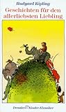 Geschichten für den allerliebsten Liebling - Rudyard Kipling