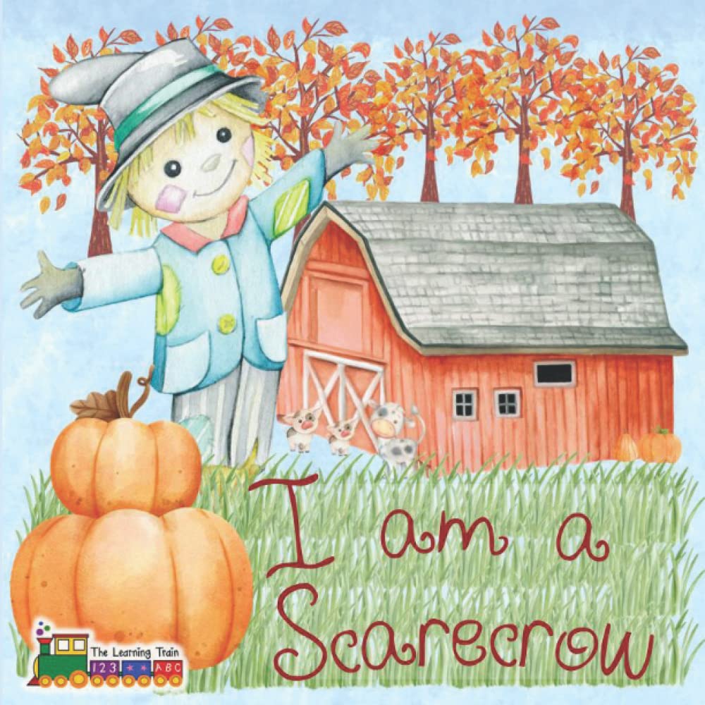 I am a Scarecrow: Fall and Autumn Book for Toddlers, Preschoolers and Kids