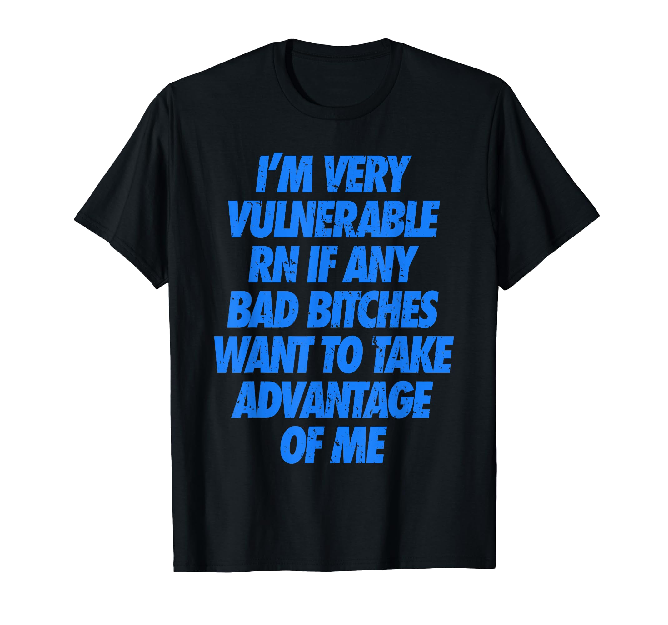 I'm Very Vulnerable RN T-Shirt