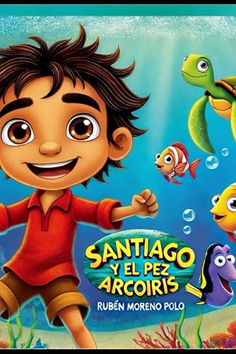 SANTIAGO Y EL PEZ ARCOIRIS: SANTIAGO Y EL PEZ ARCOIRIS