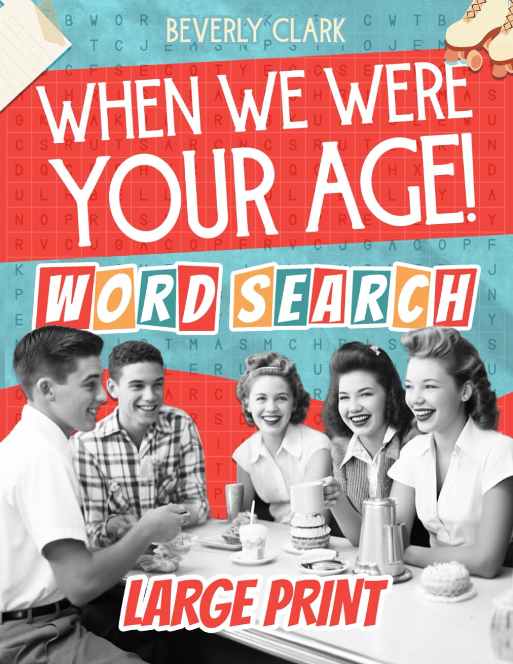When We Were Your Age! Word Search for Adults Large Print: Big, Nostalgic Wordfind Puzzle Books for Adults & Seniors - Easy, Funny Way to Remember the 50s, 60s, 70s & 80s (Gifts for Women & Men)      Paperback – Large Print, February 5, 2024