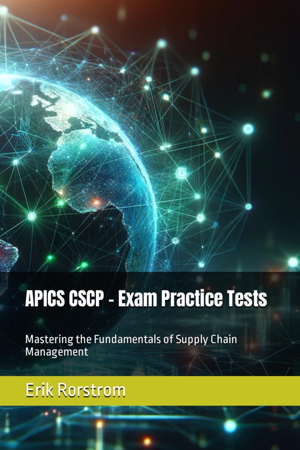 APICS CSCP - Exam Practice Tests: Mastering the Fundamentals of Supply Chain Management