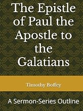 The Epistle of Paul the Apostle to the Galatians: A Sermon-Series Outline